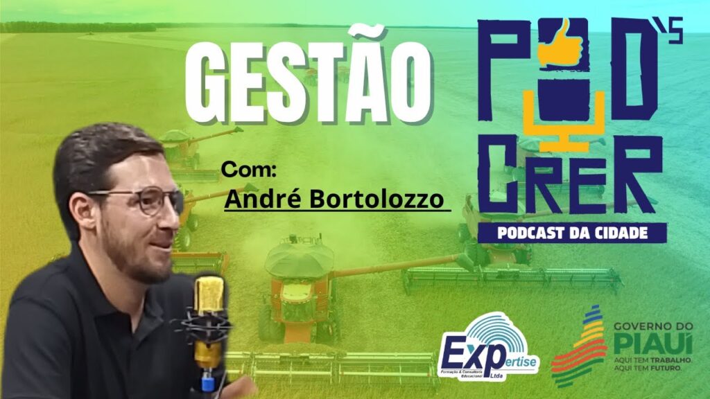 EP. 043 – Pod´s Crer Gestão – Andre Bortolozzo