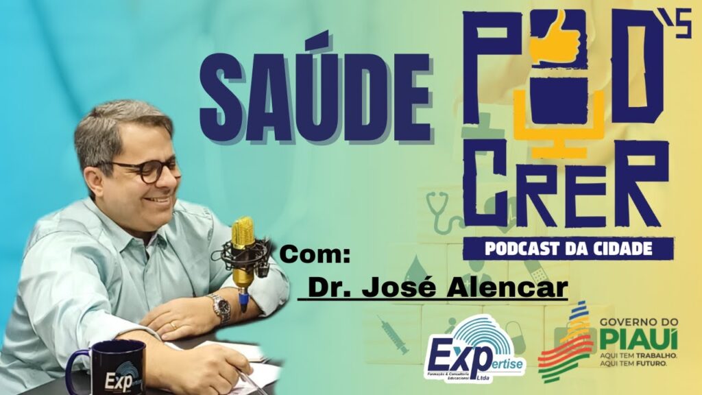 EP. 051 – Pod´s Crer Saúde – Dr. José Alencar