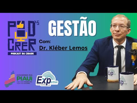 EP.034 – Pod´s Crer Gestão com Kleber Lemos